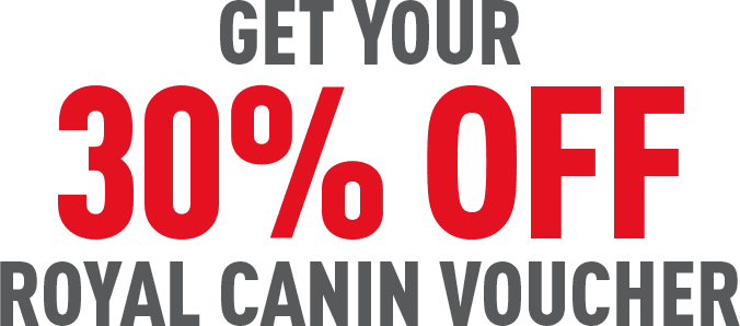 GET YOUR 30% OFF ROYAL CANIN Voucher